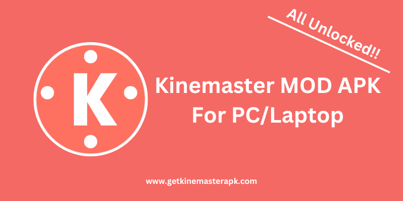 Kinemaster MOD APK For PC